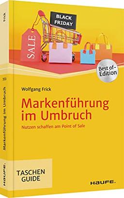 Markenführung im Umbruch: Nutzen schaffen am Point of Sale (Haufe TaschenGuide)