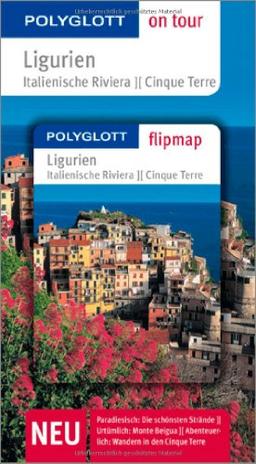 Ligurien, Italienische Riviera, Cinque Terre: Unsere besten Touren. Unsere Top 12 Tipps