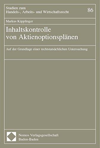 Inhaltskontrolle von Aktienoptionsplänen: Auf der Grundlage einer rechtstatsächlichen Untersuchung (Studien zum Handels-, Arbeits- und Wirtschaftsrecht)