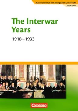 Materialien für den bilingualen Unterricht - CLIL-Modules: Geschichte: 8./9. Schuljahr - The Interwar Years - 1918-1933: Textheft