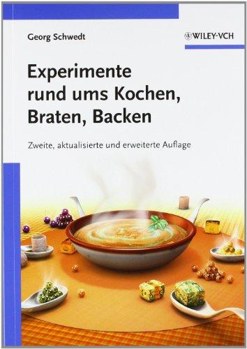 Experimente rund ums Kochen, Braten, Backen