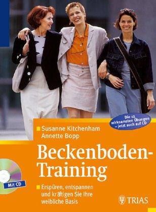 Beckenboden- Training. Die weibliche Basis erspüren, schützen, kräftigen