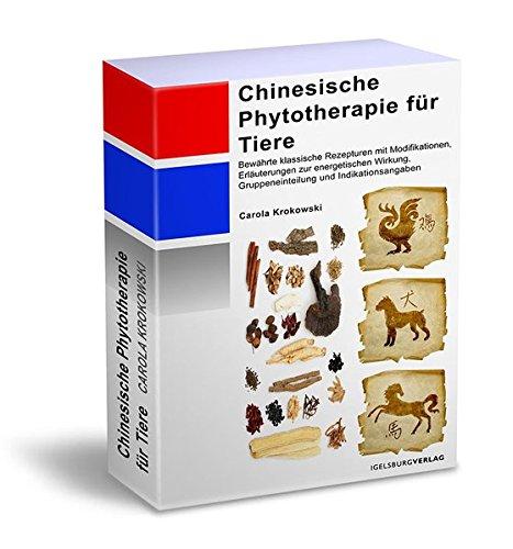 Tierakupunktur - Chinesische Phytotherapie für Tiere: 145 klassische Rezepturen, die sich in der TCVM bewährt haben. Erstmalig steht mit dem Buch ... für Tiere ausführlich beschrieben sind.