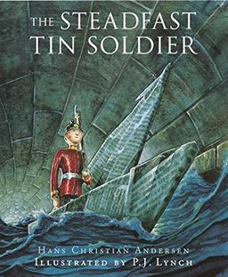 The Steadfast Tin Soldier: A retelling of Hans Christian Anderson's Tale