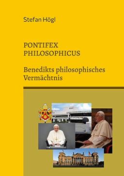 Pontifex Philosophicus: Benedikts philosophisches Vermächtnis