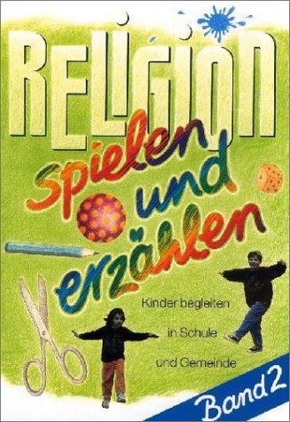 Religion spielen und erzählen, 3 Bde., Bd.2