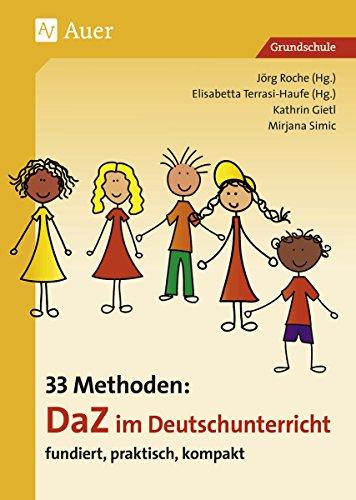 33 Methoden DaZ im Deutschunterricht: fundiert, praktisch, kompakt (1. bis 4. Klasse)