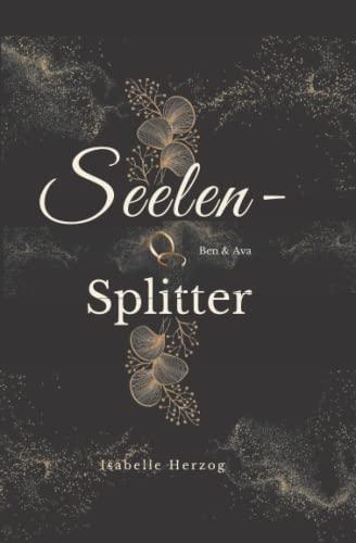 Seelensplitter: Ben & Ava (Seelen-Reihe, Band 1)