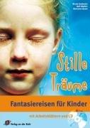 Stille Träume: Fantasiereisen für Kinder mit Arbeitsblättern und Musik