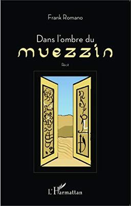 Dans l'ombre du muezzin : récit