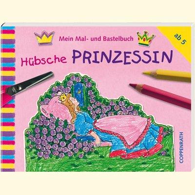 Hübsche Prinzessin: Mein Mal- und Bastelbuch (Verkaufseinheit)