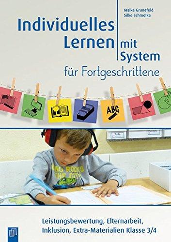 Individuelles Lernen mit System für Fortgeschrittene: Leistungsbewertung, Elternarbeit, Inklusion, Extra-Materialien Klasse 3/4