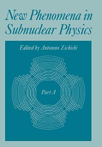 New Phenomena in Subnuclear Physics Part A (The Subnuclear Series, 13, Band 13)