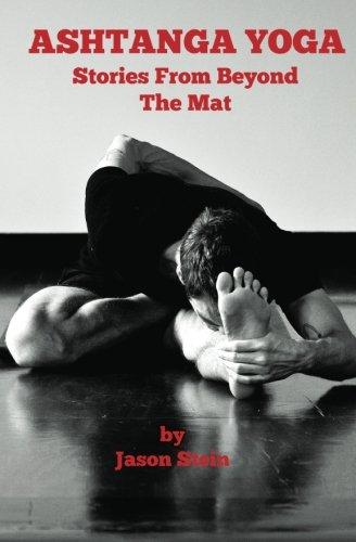 Ashtanga Yoga: Stories from Beyond the Mat