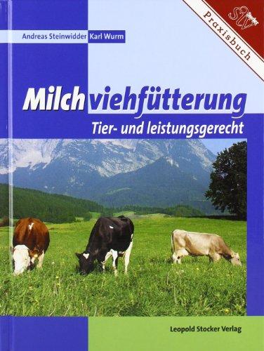 Milchviehfütterung: Tier- und leistungsgerecht