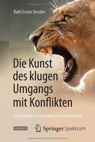 Die Kunst des klugen Umgangs mit Konflikten: Psychologie in Gedanken und Geschichten