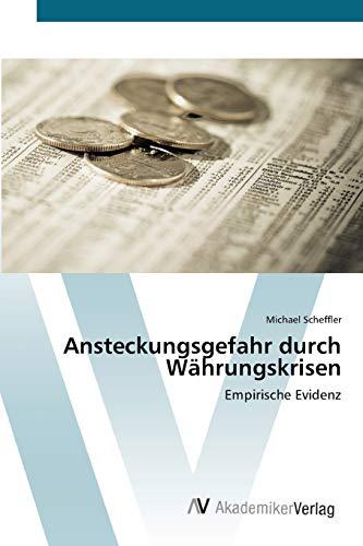 Ansteckungsgefahr durch Währungskrisen: Empirische Evidenz