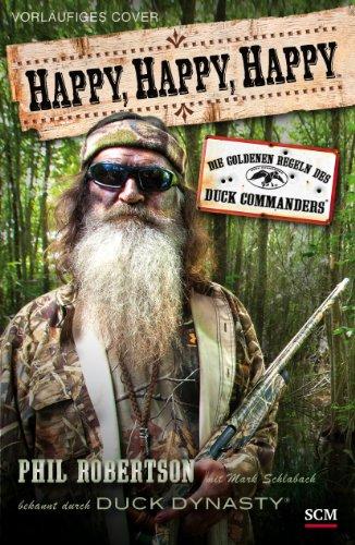 Happy, happy, happy: Die goldenen Regeln des Duck Commanders