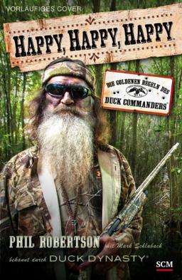 Happy, happy, happy: Die goldenen Regeln des Duck Commanders