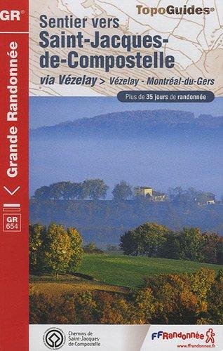 Sentier vers Saint-Jacques-de-Compostelle. Via Vézelay : Vézelay-Montréal-du-Gers, GR 654 : plus de 35 jours de randonnée