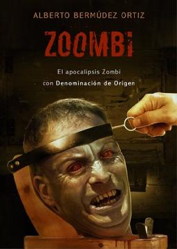 ZOOMBI: EL APOCALIPSIS ZOMBI CON DENOMINACION DE ORIGEN (Línea Z)