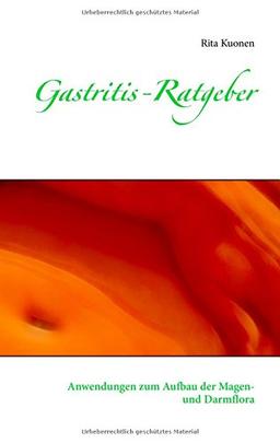 Gastritis-Ratgeber: Anwendungen zum Aufbau der Magen- und Darmflora