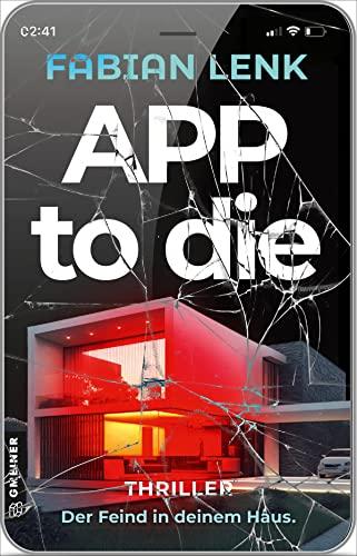 App to die: Thriller (Thriller im GMEINER-Verlag)