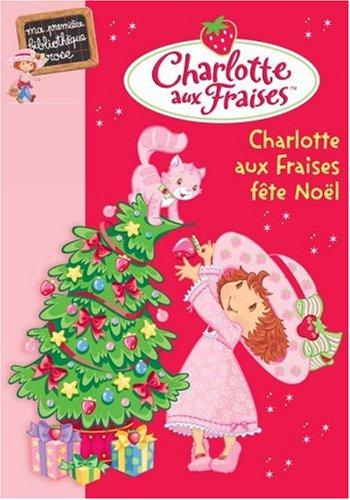 Charlotte aux fraises. Vol. 6. Charlotte aux fraises fête Noël