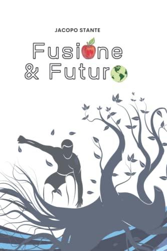 Fusione & Futuro