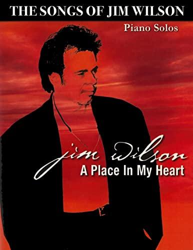 Jim Wilson Piano Songbook Three: A Place in My Heart