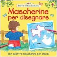 Mascherine per disegnare (Storie della fattoria)