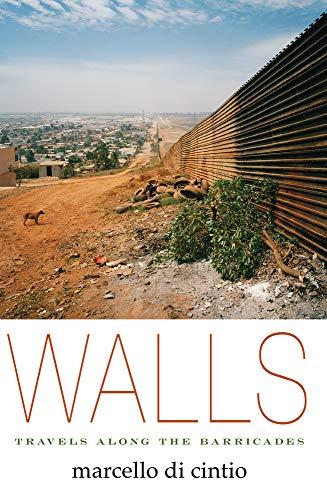 Walls: Travels Along the Barricades