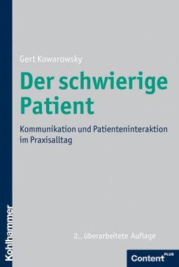 Der schwierige Patient: Kommunikation und Patienteninteraktion im Praxisalltag