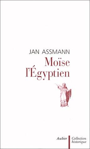 Moïse l'Egyptien : un essai d'histoire de la mémoire