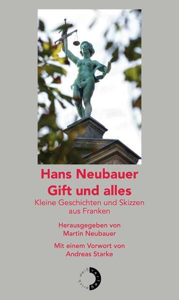 Gift und alles: Kleine Geschichten und Skizzen aus Franken