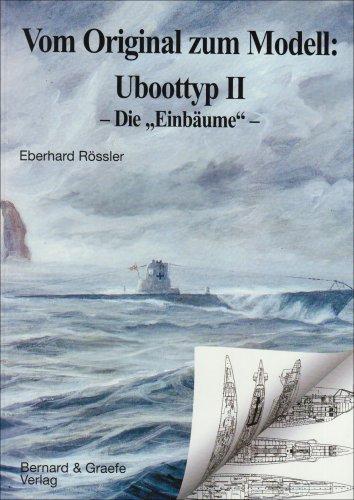 Vom Original zum Modell, Uboottyp II, Die 'Einbäume'