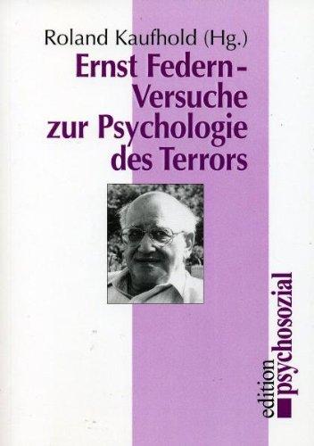 Ernst Federn - Versuche zur Psychologie des Terrors. Material zum Leben und Werk von Ernst Federn