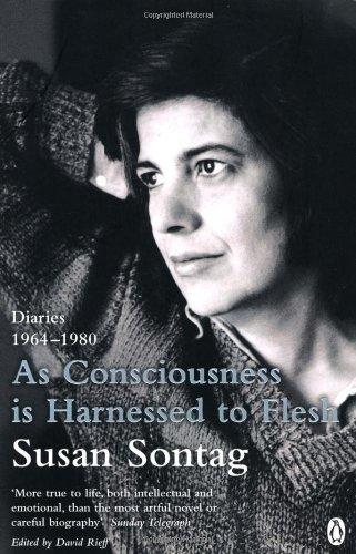 As Consciousness is Harnessed to Flesh: Diaries 1964-1980