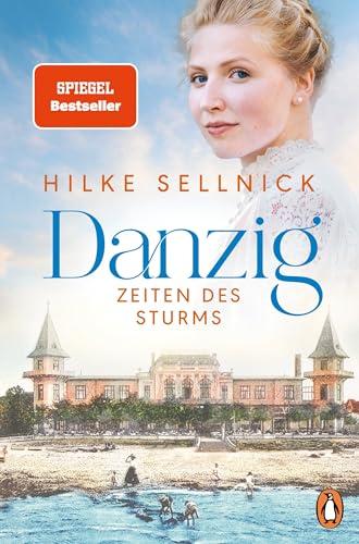 Danzig: Zeiten des Sturms - Roman (Die Danzig-Saga der Bestsellerautorin, Band 2)