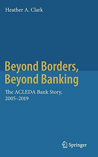 Beyond Borders, Beyond Banking: The ACLEDA Bank Story, 2005-2019