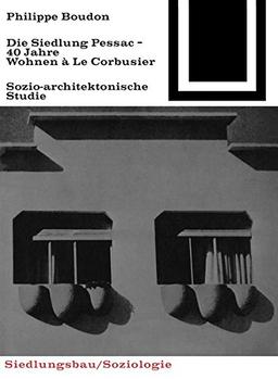 Die Siedlung Pessac: Vierzig Jahre Wohnen à Le Corbusier (Bauwelt Fundamente, Band 28)