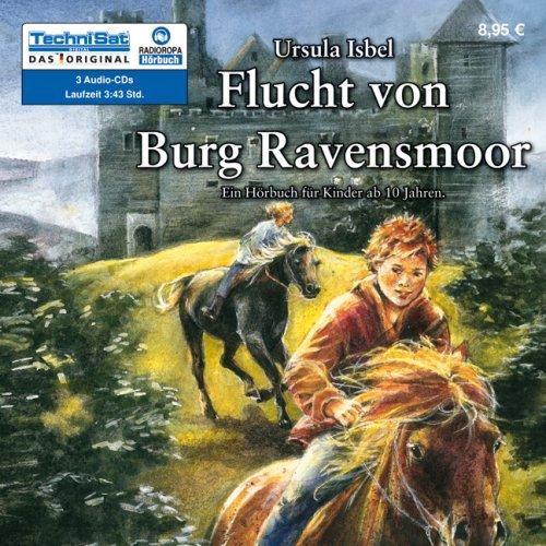 Flucht von Burg Ravensmoor: Pferdeabenteuer auf Burg Ravensmoor Band 2 - Hörbuch für Kinder ab 10