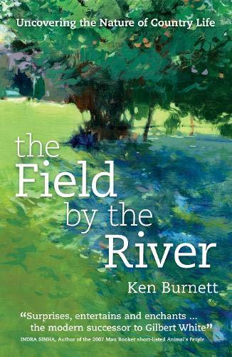 The Field by the River: Uncovering the Nature of Country Life