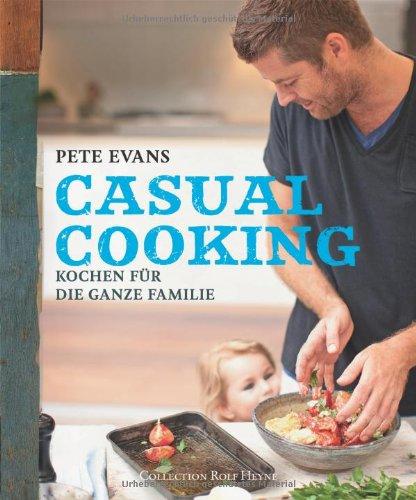 Casual Cooking. Kochen für die ganze Familie