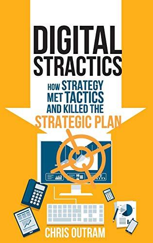 Digital Stractics: How Strategy Met Tactics and Killed the Strategic Plan