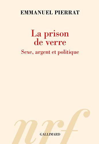 La prison de verre : sexe, argent et politique