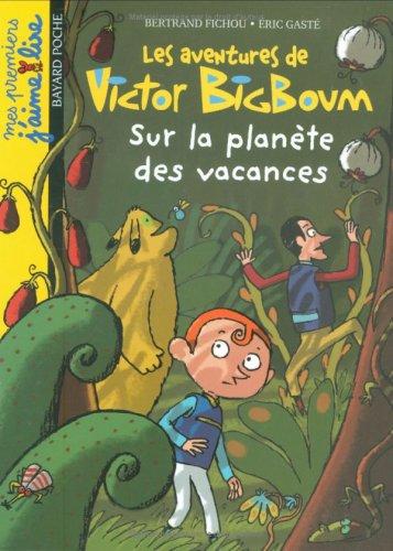 Les aventures de Victor Bigboum. Vol. 5. Sur la planète des vacances