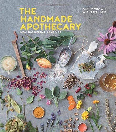 The Handmade Apothecary: Healing Herbal Remedies