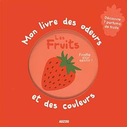 Mon livre des odeurs et des couleurs : les fruits