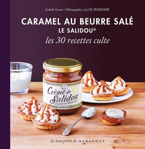 Caramel au beurre salé Le Salidou : les 30 recettes culte